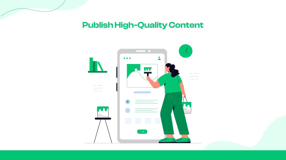 Post High-quality, Engaging Content Consistently