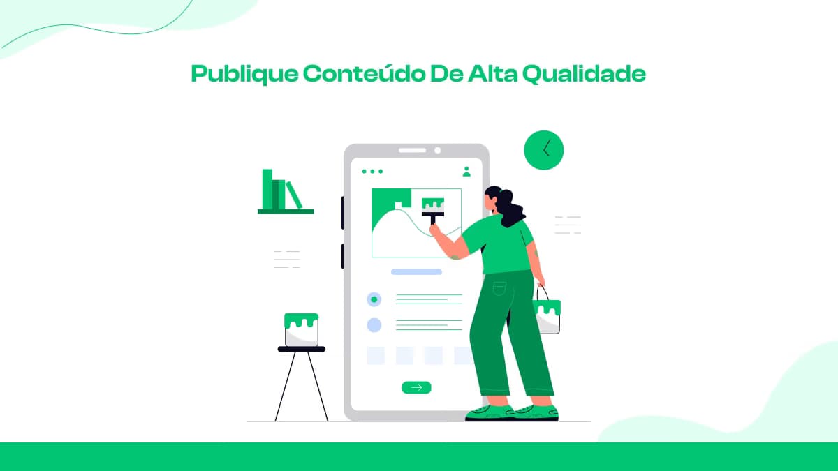 Publique Conteúdo de Alta Qualidade e Envolvente Consistentemente