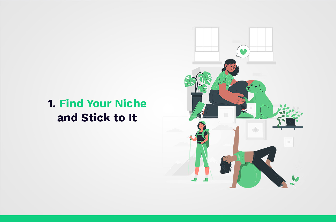 find your niche and stick to it