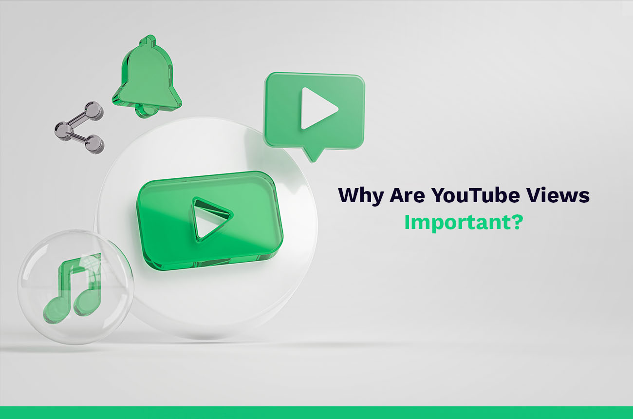 why are youtube views important