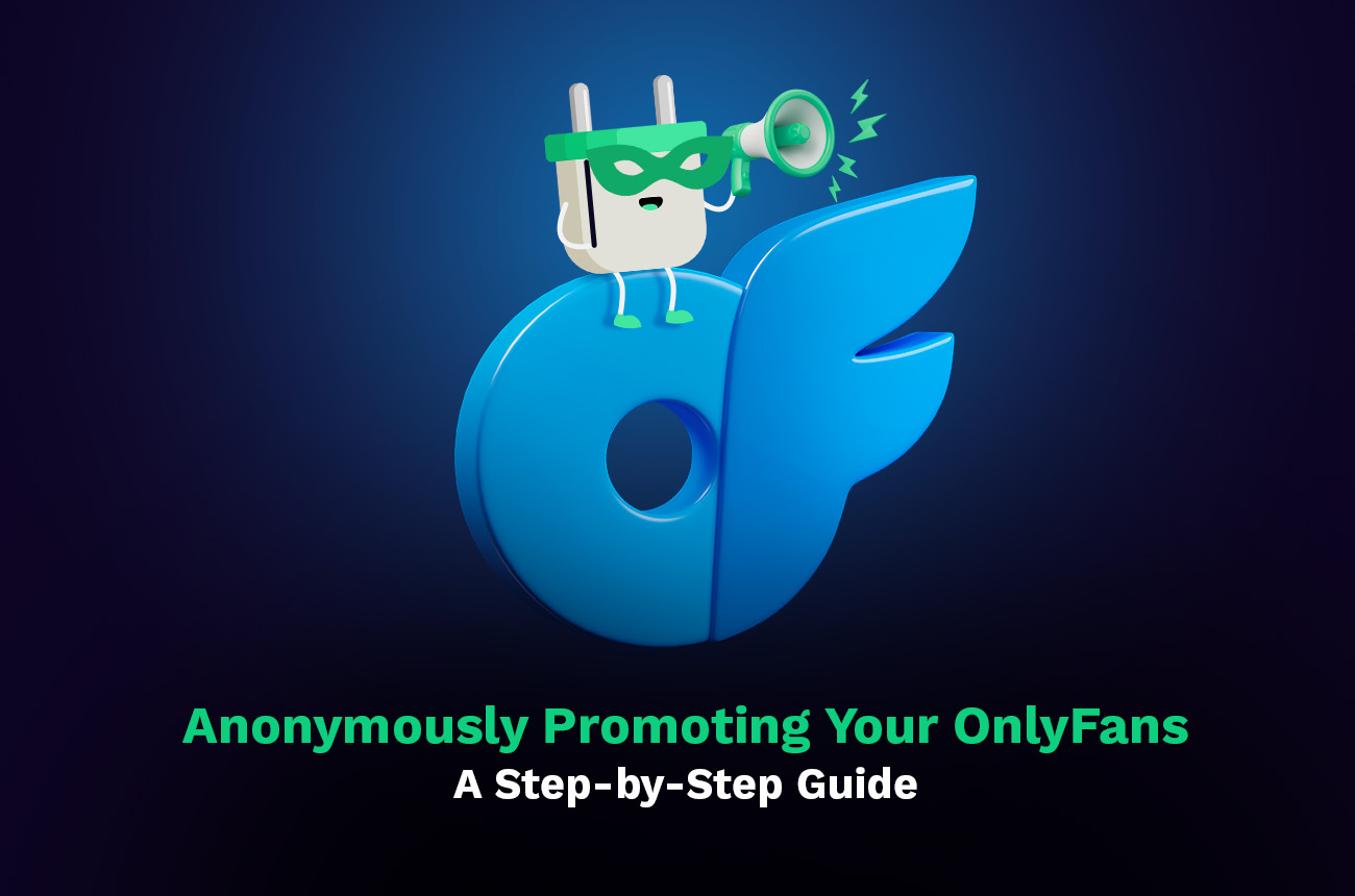 how to anonymously promote onlyfans