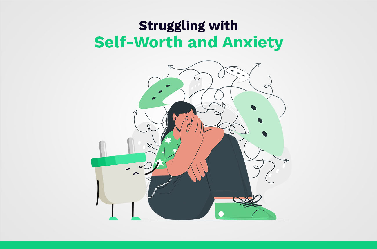 struggling with anxiety and self worth