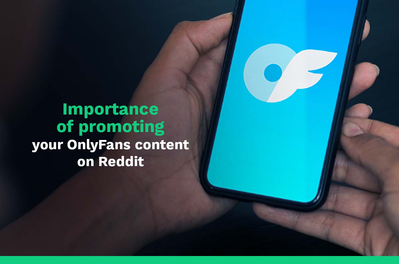 importance of promoting onlyfans on reddit