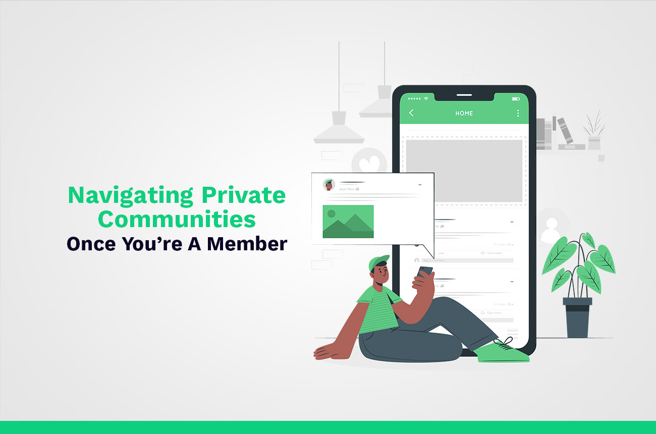 how to navigate private communities once you are a member