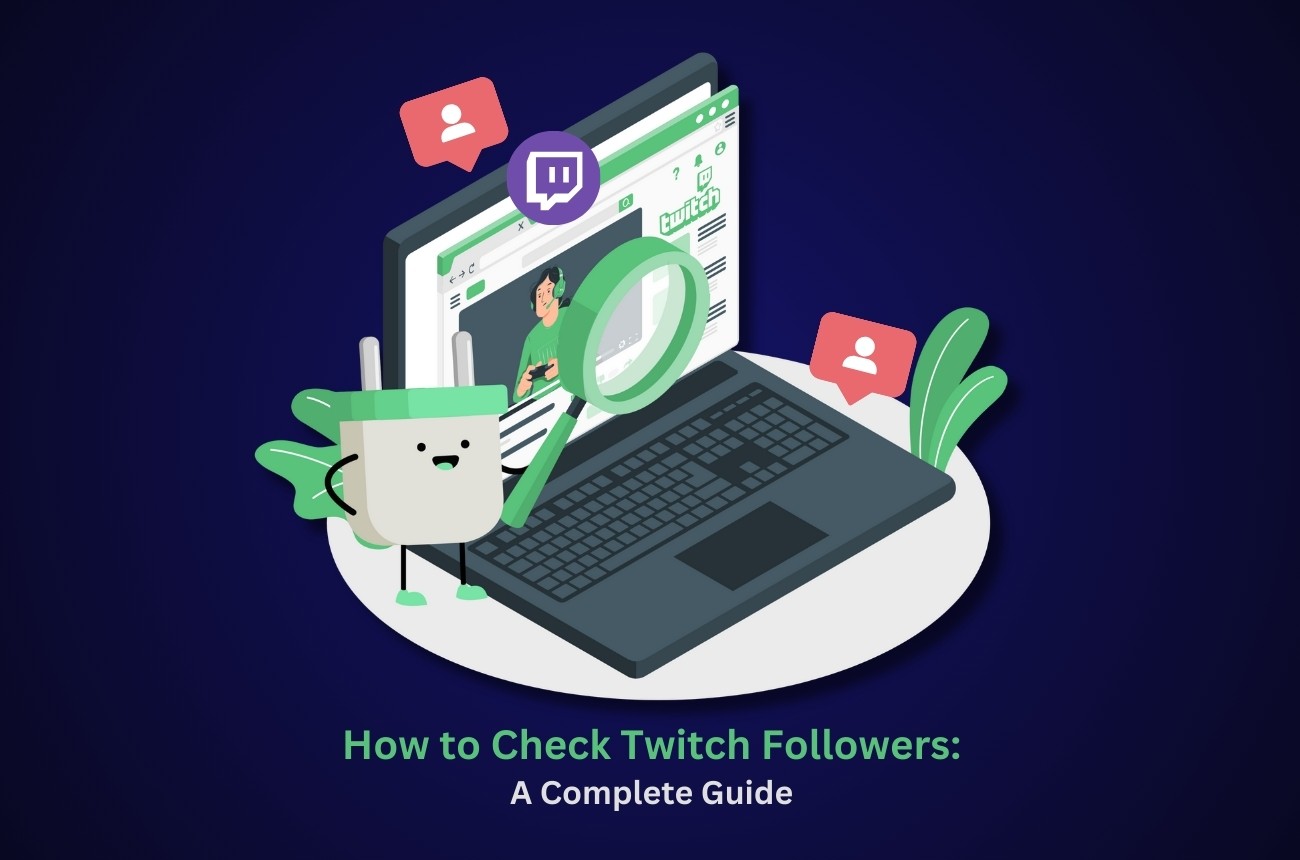 How to Check Twitch Followers: A Complete Guide