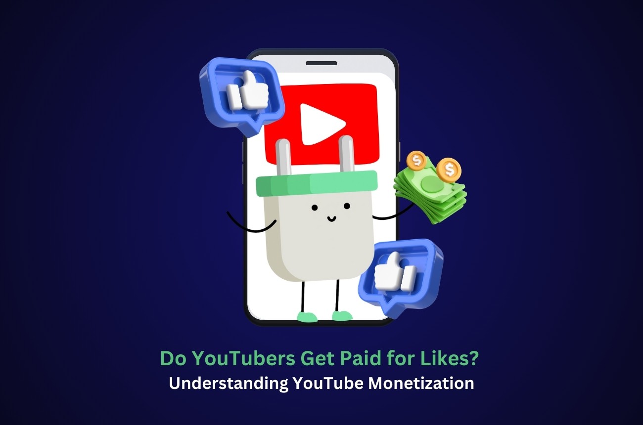 Do YouTubers Get Paid for Likes? Understanding YouTube Monetization