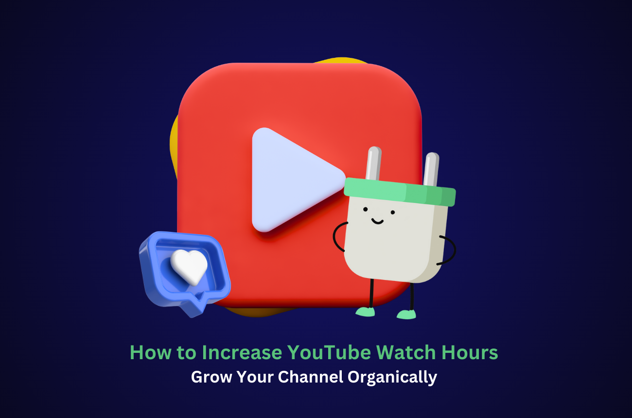 How to Increase YouTube Watch Hours
