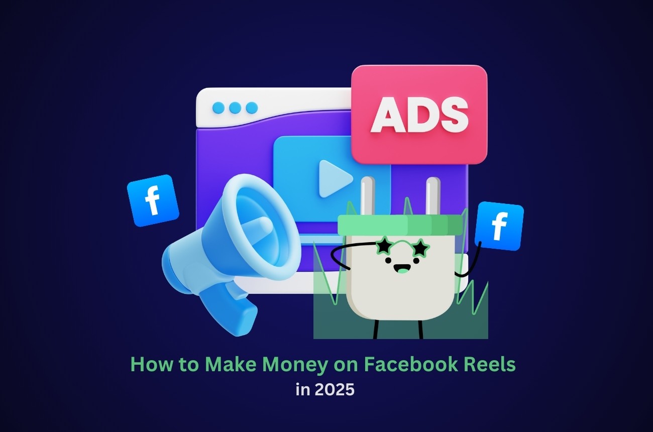 How to Make Money on Facebook Reels in 2025