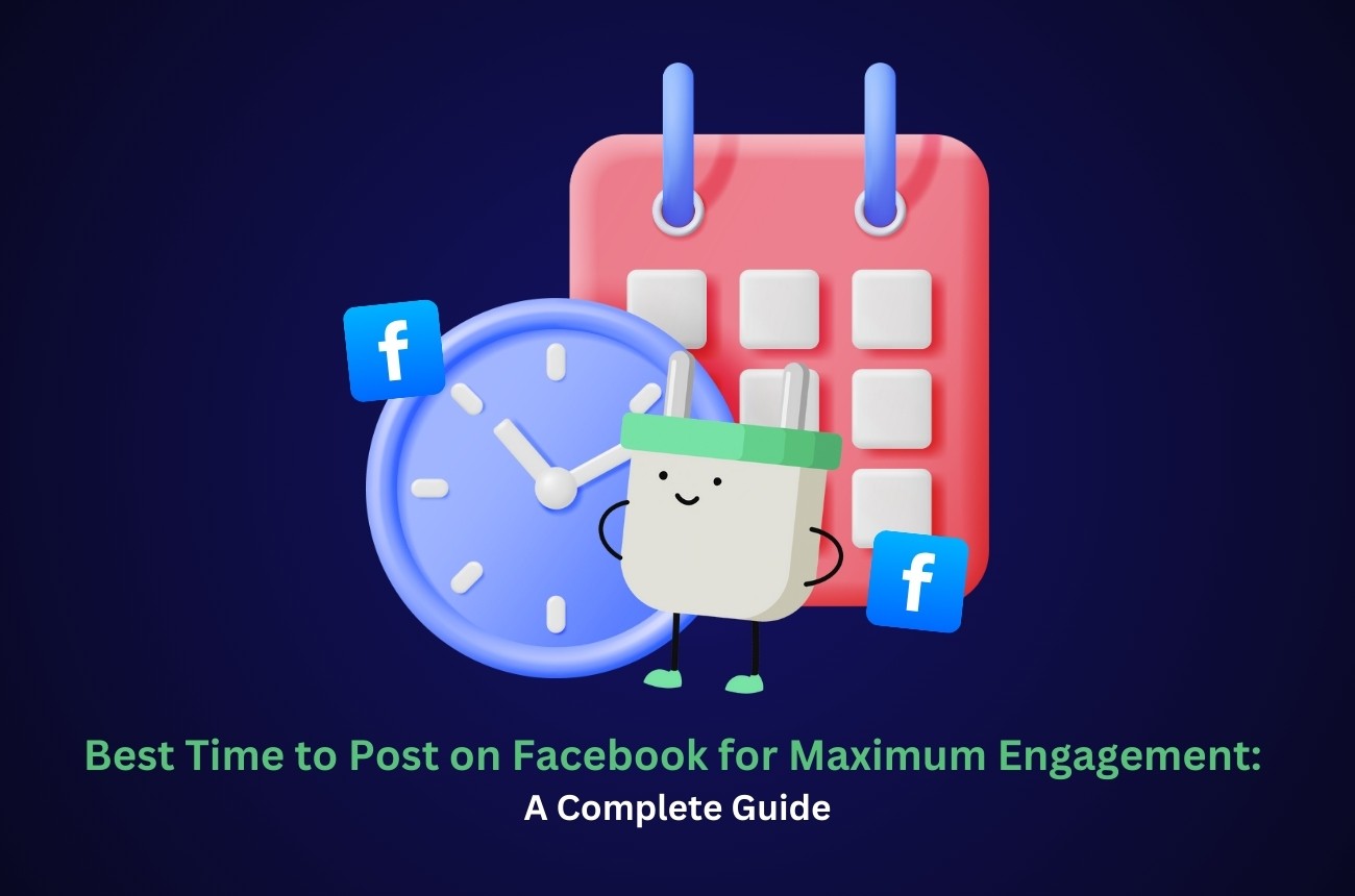 Best Time to Post on Facebook for Maximum Engagement 