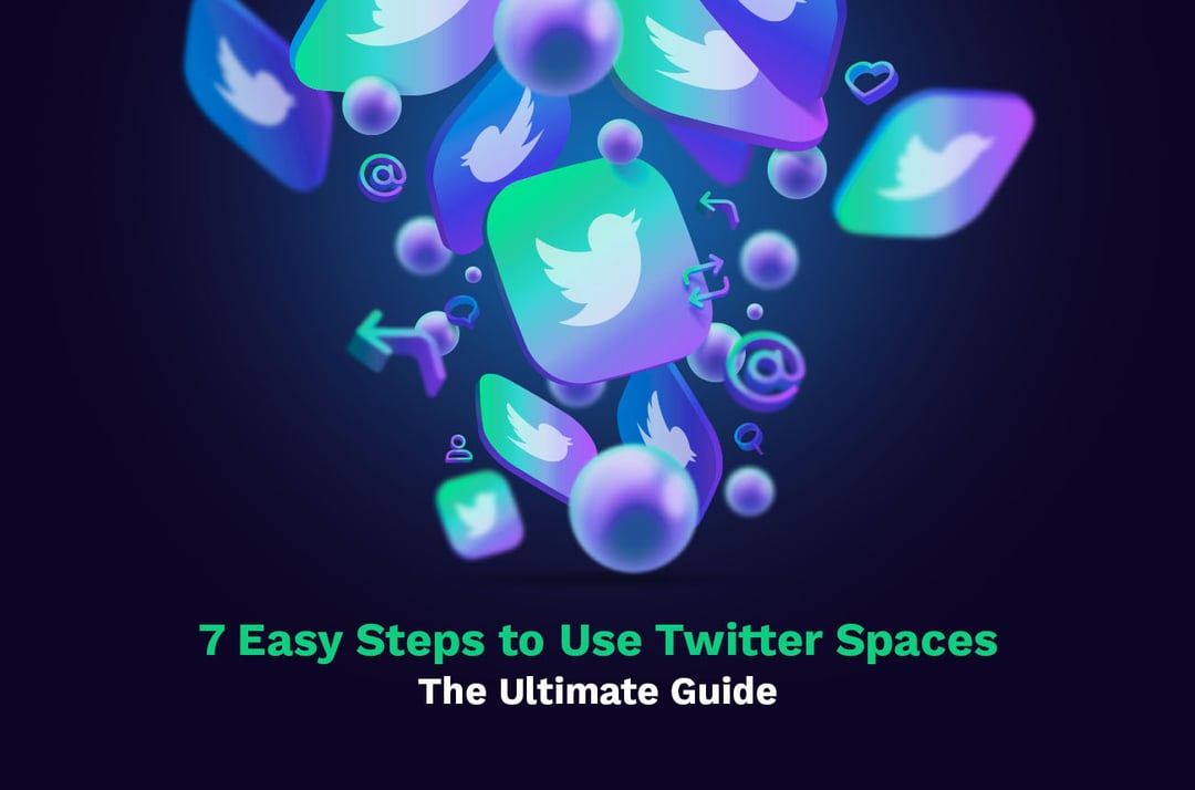 Twitter Spaces: 7 sencillos pasos para utilizar Twitter Spaces: La guía definitiva