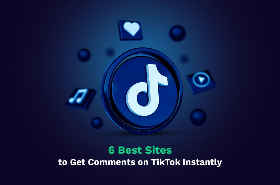 6 mejores sitios para conseguir comentarios en TikTok al instante