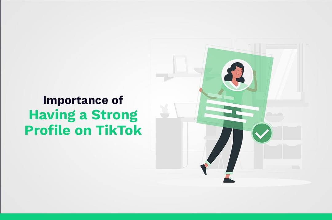 Importancia de tener un perfil sólido en TikTok