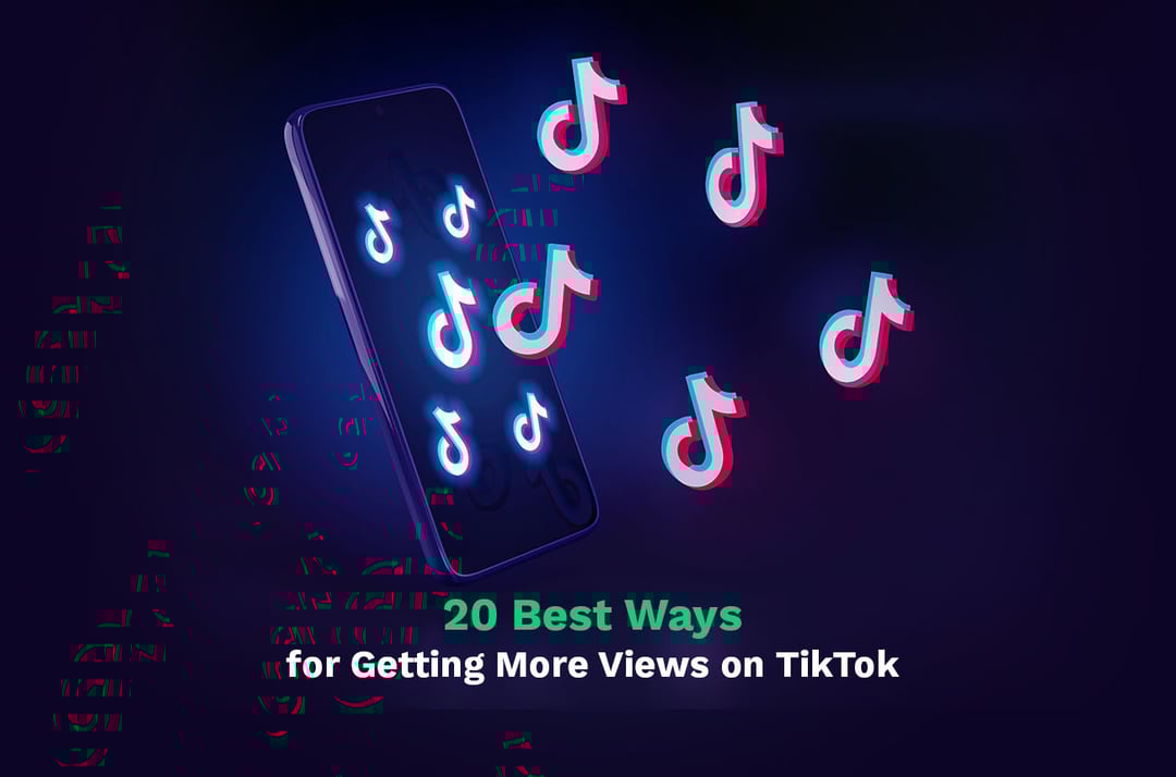 Ways for Getting More Views on TikTok