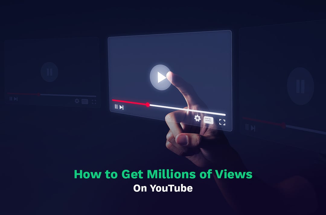 How to get a million YouTube views