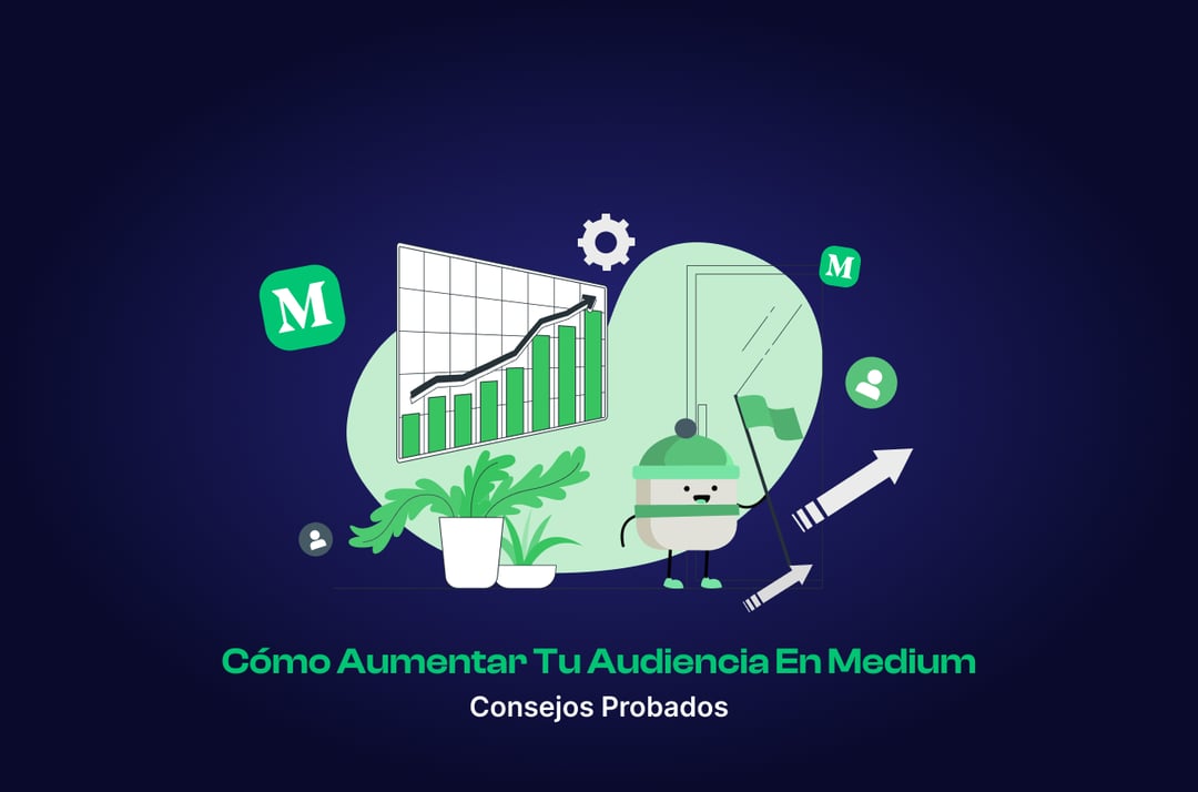 Cómo aumentar tu audiencia en Medium