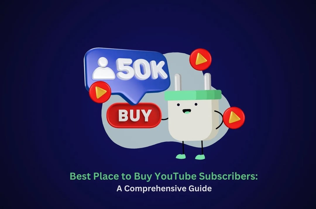 Best Place to Buy YouTube Subscribers: A Comprehensive Guide