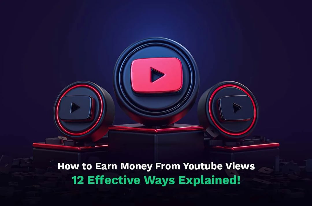 Cómo ganar dinero con las vistas de Youtube | ¡12 formas efectivas explicadas!
