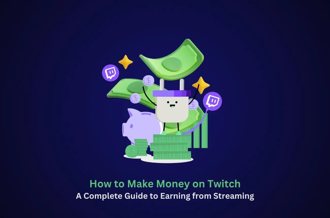 How to Make Money on Twitch: A Complete Guide to Earning from Streaming