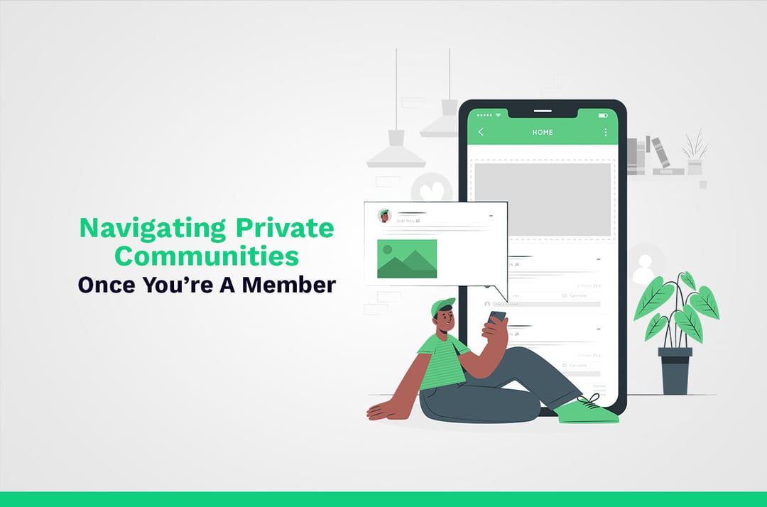 how to navigate private communities once you are a member